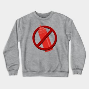 NO Ketchup Crewneck Sweatshirt